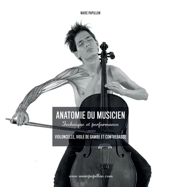 Anatomie du musicien : technique et performance. Violoncelle, viole de gambe et contrebasse Visuel